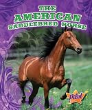 The American Saddlebred Horse (Pilot Books: Horse Breed Roundup)