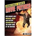 Insultingly Stupid Movie Physics (Paperback)