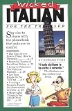 Wicked Italian for the Traveler (Wicked Series) (English and Italian Edition)