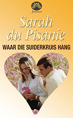 Waar die Suiderkruis hang (Afrikaans Edition)
