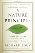 Nature Principle, The: Human Restoration & the End of Nature-Deficit Disorder