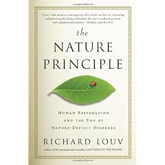 Nature Principle, The: Human Restoration & the End of Nature-Deficit Disorder