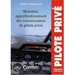 Maintien, approfondissement des connaissances du pilote priv� - Collection Pilote Priv� - Formation Continue