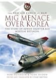 MiG Menace Over Korea: Nikolai Sutiagin, Top Ace Soviet of the Korean War