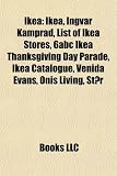 Ikea: Ikea, Ingvar Kamprad, List of Ikea Stores, 6abc Ikea Thanksgiving Day Parade, Ikea Catalogue, Venida Evans, Onis Livin