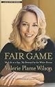 Fair Game: My Life as a Spy, My Betrayal by the White House