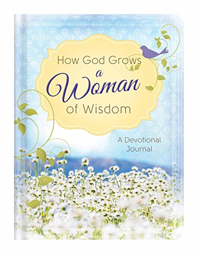 How God Grows a Woman of Wisdom:  A Devotional Journal, by Anita Higman, Marian Leslie