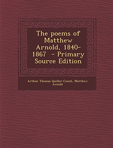 The Poems of Matthew Arnold, 1840-1867 - Primary Source Edition