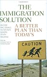The Immigration Solution: A Better Plan Than Today`s