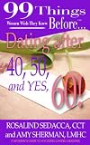 51nHelysrsL. SL160  99 Things Women Wish They Knew Before Dating After 40, 50, & Yes, 60! (99 Series)