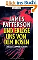 Und erl�se uns von dem B�sen: Thriller: Ein Alex-Cross-Roman
