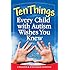 Ten Things Every Child with Autism Wishes You Knew: Updated and Expanded Edition