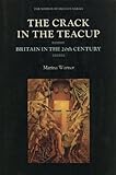 The crack in the teacup : Britain in the 20th century