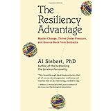 The Resiliency Advantage: Master Change, Thrive Under Pressure, and Bounce Back from Setbacks