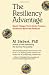 The Resiliency Advantage: Master Change, Thrive Under Pressure, and Bounce Back from Setbacks