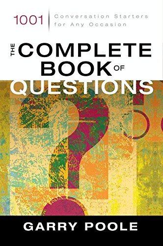 Download The Complete Book of Questions: 1001 Conversation Starters for Any Occasion Download The Complete Book of Questions: 1001 Conversation Starters for Any Occasion
