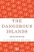 The Dangerous Islands