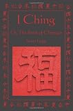 I Ching: Or, The Book of Changes