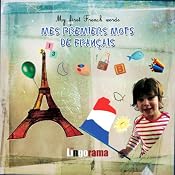 My First French Lessons: Premiers Mots de Francais [First French Words (Part 1)] | [Alexa Polidoro]