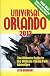 Universal Orlando 2012: The Ultimate Guide to the Ultimate Theme Park Adventure