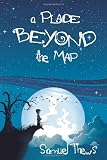 A Place Beyond The Map
