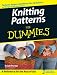 Knitting Patterns For Dummies (For Dummies (Sports & Hobbies))