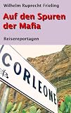 Auf den Spuren der Mafia (Reisereportagen)