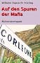 Auf den Spuren der Mafia (Reisereportagen)