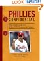 Phillies Confidential: The Untold Inside Story of the 2008 Championship Season (Confidential)