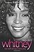 Whitney Houston: 1963 2012: We Will Always Love You