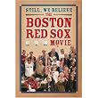 Still, We Believe - The Boston Red Sox Movie (2003)