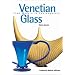 Venetian Glass: From Modern to Contemporary (Tools Collector)
