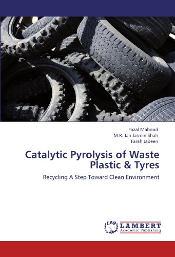 Catalytic Pyrolysis of Waste Plastic & Tyres: Recycling A Step Toward Clean Environment