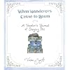 When Wanderers Cease to Roam: A Traveler's Journal of Staying Put
