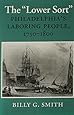 The Lower Sort: Philadelphia's Laboring People, 1750-1800 (Cornell Paperbacks)