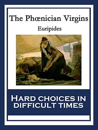 The Phœnician Virgins (Phoenician Virgins): (The Phoenician Women)