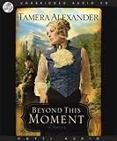 Beyond This Moment (Timber Ridge Reflections, Book 2)