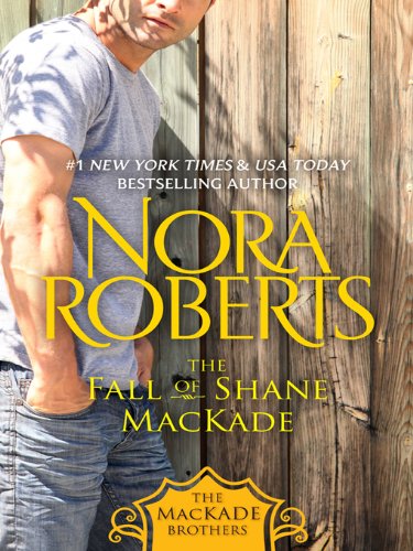 The Fall of Shane MacKade (MacKade Brothers) The Fall of Shane MacKade (MacKade Brothers)