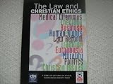 The law and Christian ethics : a series of lectures on ethical issues facing society today