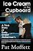 Ice Cream in the Cupboard: A True Story of Early Onset Alzheimer's