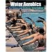 Water Aerobics for Fitness and Wellness (The Wadsworth Activities Series)