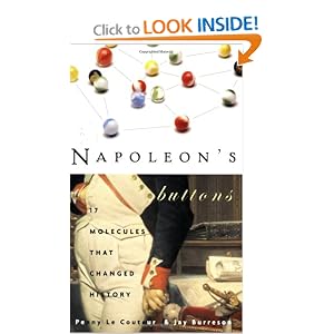 Napoleon's Buttons: How 17 Molecules Changed History by Penny Le Couteur and Jay Burreson