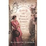 Rose of Winslow Street, Theby Elizabeth Camden