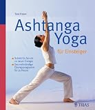 Produkt-Bild: Ashtanga Yoga f&uuml;r Einsteiger: Schritt f&uuml;r Schritt zu neuer Energie. Das vollst&auml;ndige &Uuml;bungsprogramm f&uuml;r zu Hause