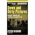 Down and Dirty Pictures (Miramax, Sundance, and the Rise of Independent Film Library Edition) (Unabridged) (Compact Disc)