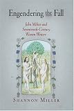 Engendering the Fall: John Milton and Seventeenth-century Women Writers