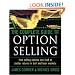 The Complete Guide to Option Selling: How Selling Options Can Lead to Stellar Returns in Bull and Bear Markets