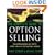 The Complete Guide to Option Selling