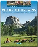Abenteuer Rocky Mountains: 3000 Meilen mit Pferden durch die Wildnis Amerikas - 