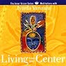 Living From Your Center: Guided Meditations for Creating Balance & Inner Strength